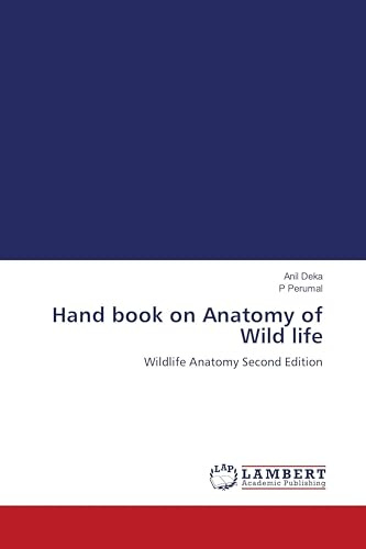 Hand book on Anatomy of Wild life: Wildlife Anatomy Second Edition