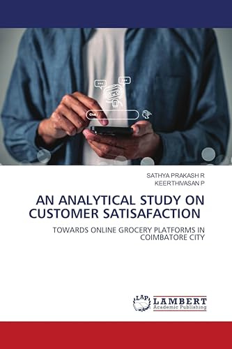 AN ANALYTICAL STUDY ON CUSTOMER SATISAFACTION: TOWARDS ONLINE GROCERY PLATFORMS IN COIMBATORE CITY