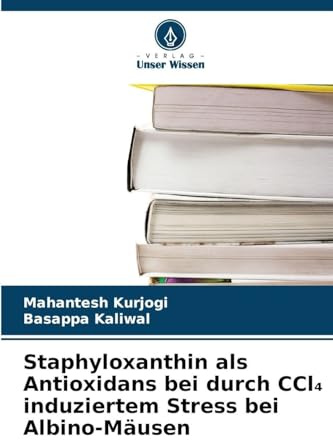 Staphyloxanthin als Antioxidans bei durch CCl¿ induziertem Stress bei Albino-Mäusen: DE
