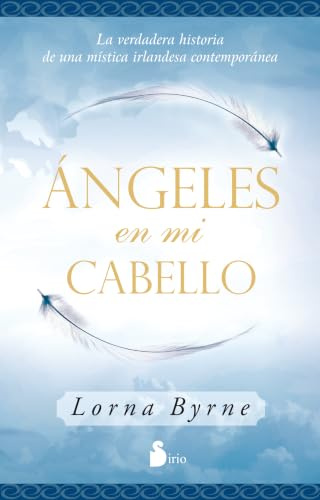 Ángeles en mi cabello: La verdadera historia de una mística irlandesa contemporánea (NARRATIVA)
