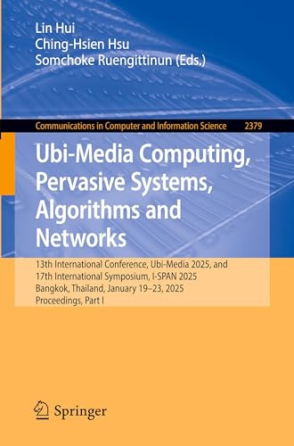 Ubi-Media Computing, Pervasive Systems, Algorithms and Networks: 13th International Conference, Ubi-Media 2025, and 17th International Symposium, ... Computer and Information Science, Band 2379)