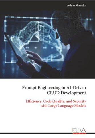 Prompt Engineering in AI-Driven CRUD Development: Efficiency, Code Quality, and Security with Large Language Models