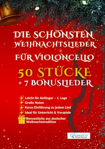Die schönsten Weihnachtslieder für Violoncello · 50 Stücke + 7 Bonuslieder: Leicht für Anfänger – 1. Lage · Einfache Tonarten · Große Noten · Ideal für Unterricht, Üben und Weihnachtskonzerte