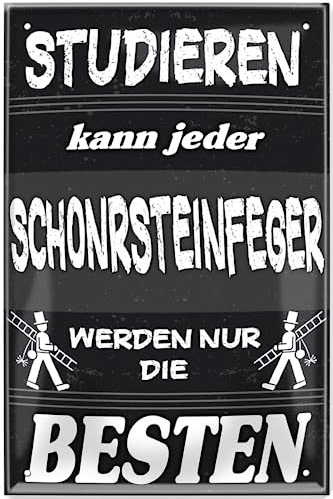 schilderkreis24 Blechschilder Kollektion 20x30cm – „Studieren kann jeder, werden nur die Besten“ – Humorvolle Berufe-Sprüche für verschiedene Handwerke und Berufe (Schornsteinfeger)