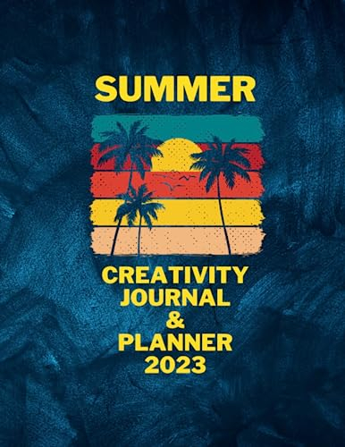 Summer Creativity Journal and Planner 2023: Guide and Plan a Summer of Creation | Creativity Bucket List | Blue Cover | For Kids of All Ages