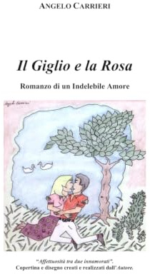 Il Giglio e la Rosa: Romanzo di un Indelebile Amore