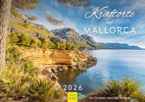 Edition Seidel Premium Kalender Kraftorte auf Mallorca 2026 Format DIN A4 Wandkalender Europa Spanien Palma Balearen Insel Mittelmeer Christian Müringer