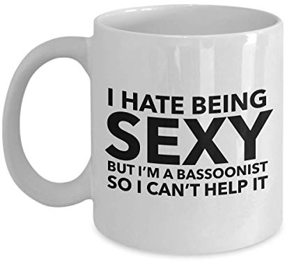 Fagott-Tasse - Ich hasse es, sexy zu sein, aber ich bin ein Fagottist, also kann ich nicht anders - Geschenk für Fagottist - Fagottspieler