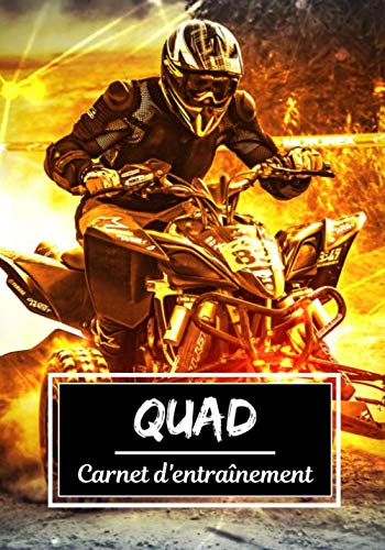 Quad Carnet d’entraînement: Planifiez vos entraînements en avance | Exercice, commentaire et objectif pour chaque session d’entraînement | Passionnée de sport : Quad |