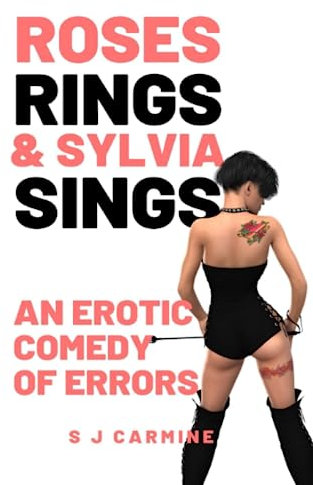 Roses, Rings & Sylvia Sings: An erotic comedy of errors: 4 (Wax and Whips)