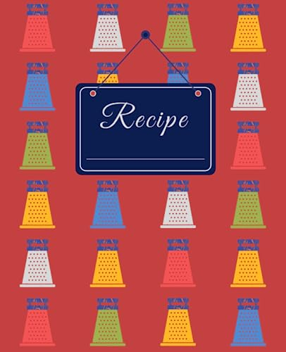 Recipe Book: Blank Recipe Book to Write in Your Own Recipe, 7.5x9.25, 110 Blank Recipe Pages