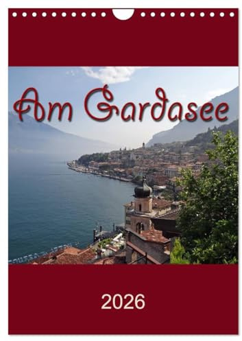 Am Gardasee (Wandkalender 2026 DIN A4 hoch), CALVENDO Monatskalender: Impressionen vom Gardasee (CALVENDO Orte)