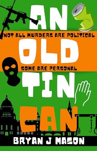 An Old Tin Can : The first book in a new black comedy crime series featuring Harry Burnard and The Squad!