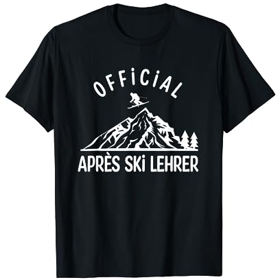 Official Apres Ski Lehrer Hütten Party Snowboard Skifahren T-Shirt