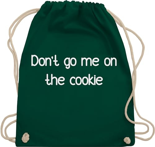Turnbeutel Rucksack - Statement Taschen - Dont go me on the cookie - Lustiges Geschenk für Keks-Fans Kollegen Bäcker Geschenk Witzig Backen - Unisize - Dunkelgrün - sprüche statements tasche