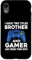 Hülle für iPhone XR I Have Two Titles Brother And Gamer Videospiele Game Boy