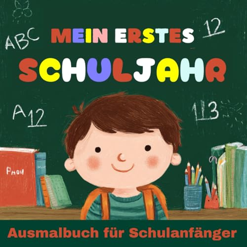 Mein erstes Schuljahr – Das große Ausmalbuch für Schulanfänger