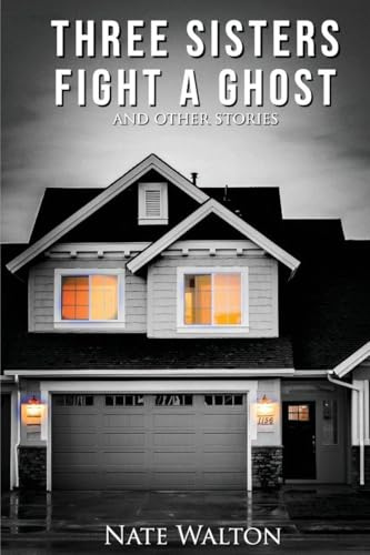3 Sisters Fight A Ghost (& other stories)