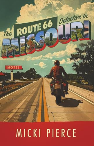 The Route 66 Detective in Missouri: The Route 66 Mystery Series