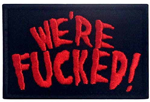 We're F*cked Patch Embroidered Badge Funny Applique Fastener Hook and Loop Emblem