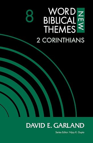 2 Corinthians, Volume 8 (8) (New Word Biblical Themes: New Testament)