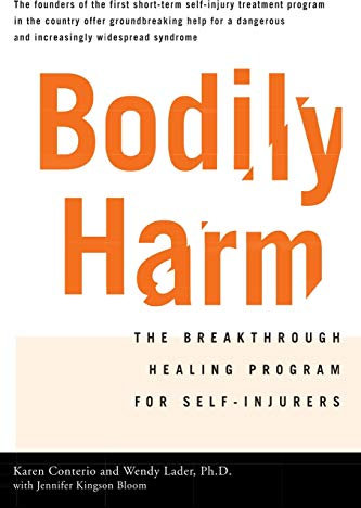 Bodily Harm: The Breakthrough Healing Program for Self-Injurers