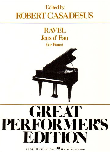 Jeaux D'Eau (the Fountain) - Great Performer's Edition: Piano Solo: Great Performer's Edition, Sheet Music