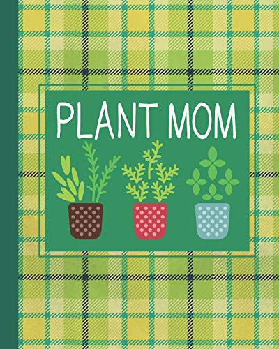 Plant Mom: Garden Journal, Planner & Log Book