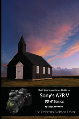 The Friedman Archives Guide to Sony's A7R V (B&W Edition)