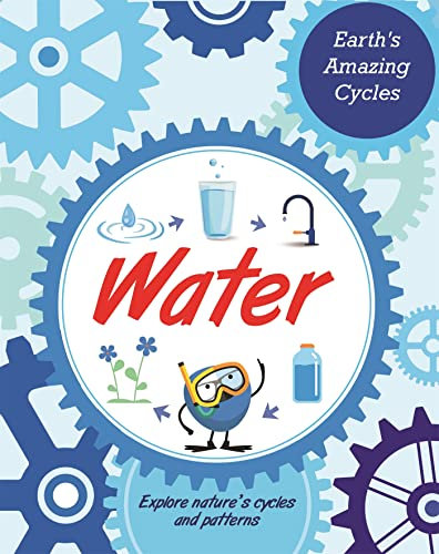 Water (Earth's Amazing Cycles)