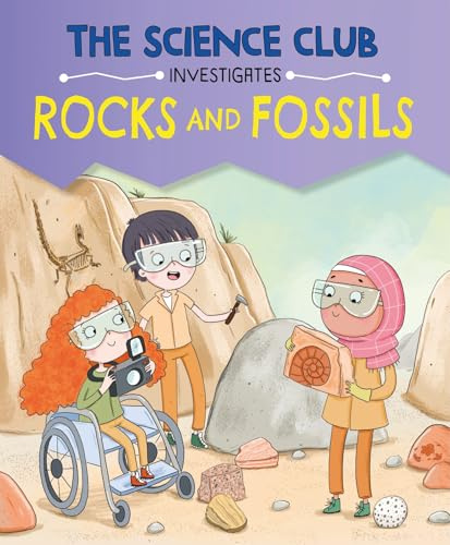 Rocks and Fossils (The Science Club Investigates)
