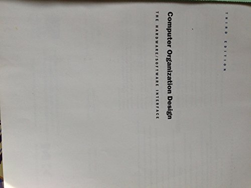 Computer Organization and Design: The Hardware/Software Interface, (The Computer Architecture and Design Series)