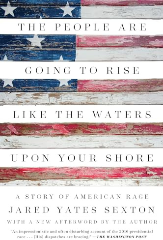 The People Are Going to Rise Like the Waters Upon Your Shore: A Story of American Rage