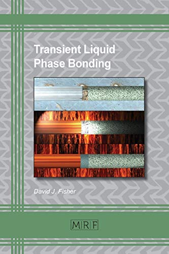 Transient Liquid Phase Bonding (Materials Research Foundations, Band 43)