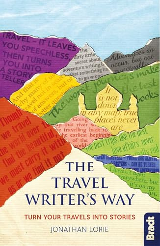 The Travel Writer's Way: Turn Your Travels into Stories