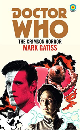 Doctor Who: The Crimson Horror (Target Collection): 9 (Doctor Who Target Novels – Classic Era, 9)