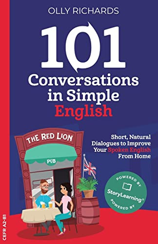 101 Conversations in Simple English: Short, Natural Dialogues to Boost Your Confidence & Improve Your Spoken English: 1 (101 Conversations: English Edition)