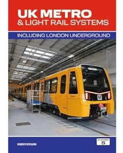 UK Metro & Light Rail Systems 3rd Edition: Including London Underground