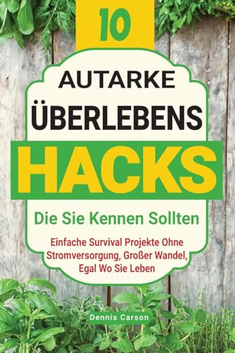 10 Autarke Überlebenshacks, Die Sie Kennen Sollten: Einfache Survival Projekte Ohne Stromversorgung, Großer Wandel, Egal Wo Sie Leben