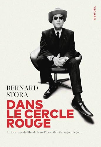 Dans Le Cercle Rouge: Le tournage du film de Jean-Pierre Melville au jour le jour