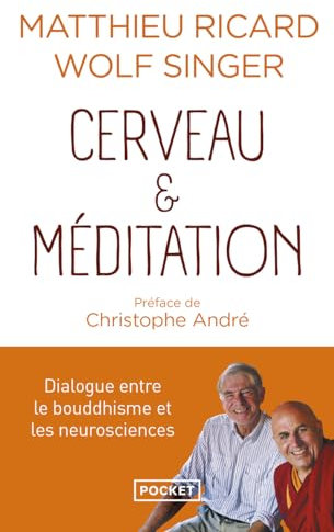Cerveau & méditation: Dialogue entre le bouddhisme et les neurosciences