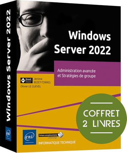 Windows Server 2022 - Coffret de 2 livres : Administration avancée et Stratégies de groupe: Coffret de 2 livres : Administration avancée et Stratégies de groupe