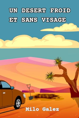UN DESERT FROID ET SANS VISAGE
