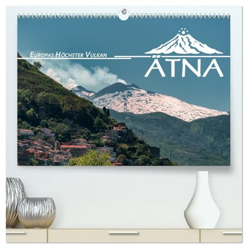 Ätna - Europas höchster Vulkan (hochwertiger Premium Wandkalender 2026 DIN A2 quer), Kunstdruck in Hochglanz: Wenn der Ätna uns etwas zu sagen hat. (CALVENDO Orte)