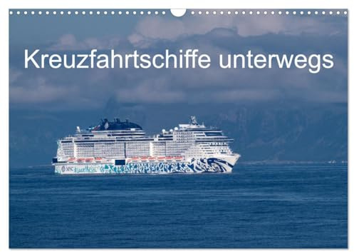 Kreuzfahrtschiffe unterwegs (Wandkalender 2026 DIN A3 quer), CALVENDO Monatskalender: Elegante Ozeanriesen befahren die Weltmeere vom Nordkap bis zu den Kanaren. (CALVENDO Mobilitaet)