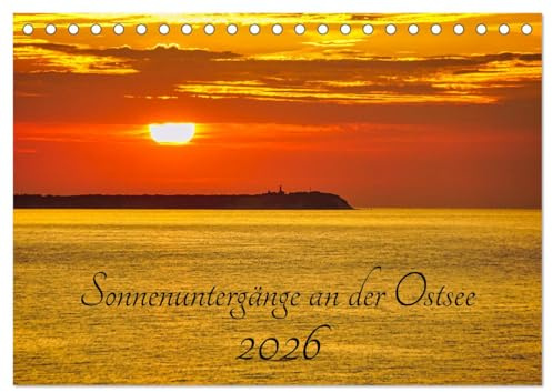 Sonnenuntergänge an der Ostsee (Tischkalender 2026 DIN A5 quer), CALVENDO Monatskalender: Ein Sonnenuntergang am Meer gehört zu den schönsten romantischen Momenten des Lebens! (CALVENDO Natur)
