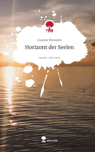 Horizont der Seelen. Life is a Story - story.one