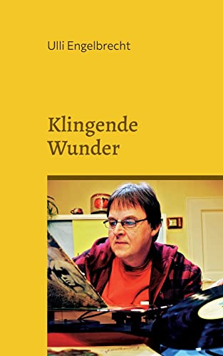 Klingende Wunder: Die schönsten Rockstorys & Popgeschichten Band I