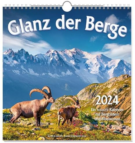 Glanz der Berge 2024: Wandkalender mit Bergbildern und Bibelworten