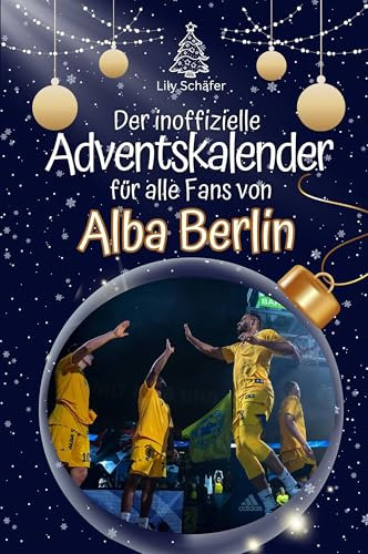 Der inoffizielle Adventskalender von Alba Berlin - Hochwertige Hardcover-Ausgabe - das perfekte Geschenk 2024